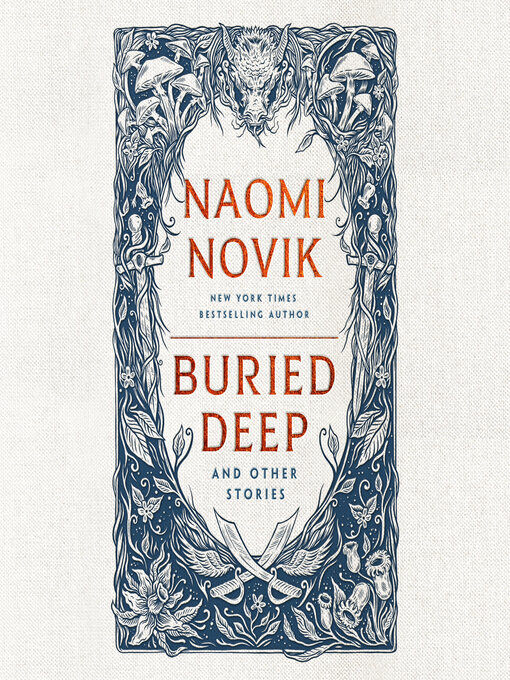 Title details for Buried Deep and Other Stories by Naomi Novik - Wait list